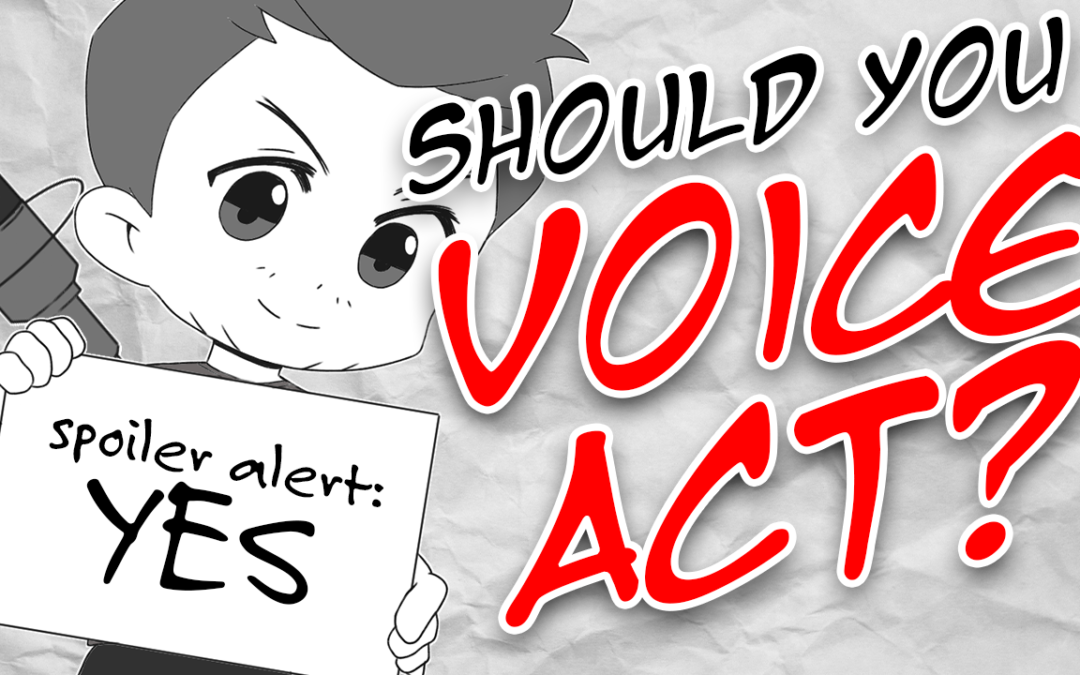 Is Voice Acting Right For You?